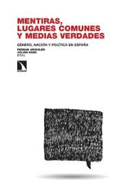 MENTIRAS, LUGARES COMUNES Y MEDIAS VERDADES