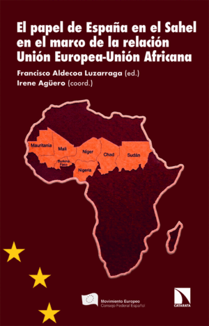EL PAPEL DE ESPAÑA EN EL SAHEL EN EL MARCO DE LA RELACIÓN UNIÓN EUROPEA-UNIÓN AF