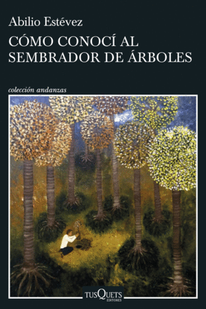 COMO CONOCI AL PLANTADOR DE ARBOLES