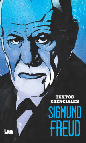 SIGMUND FREUD. TEXTOS ESENCIALES