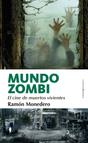 MUNDO ZOMBI: EL CINE DE MUERTOS VIVIENTES