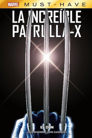 MARVEL MUST HAVE LA INCREÍBLE PATRULLA-X 1. EL DON