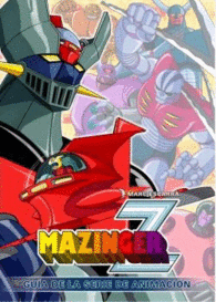 MAZINGER Z GUIA DE LA SERIE DE ANIMACION