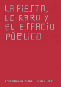 LA FIESTA, LO RARO Y EL ESPACIO PÚBLICO