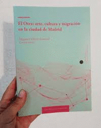 EL OTRX: ARTE, CULTURA Y MIGRACIÓN EN LA CIUDAD DE MADRID