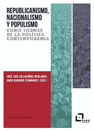 REPUBLICANISMO, NACIONALISMO Y POPULISMO COMO FORMAS DE LA POLÍTICA CONTEMPORÁNE