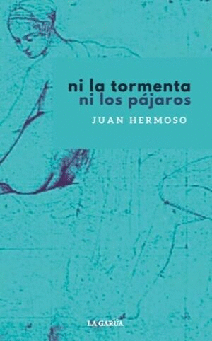 NI LA TORMENTA NI LOS PÁJAROS