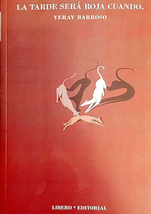 LA TARDE SERÁ ROJA CUANDO.