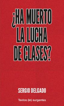 ¿HA MUERTO  LA LUCHA  DE CLASES?