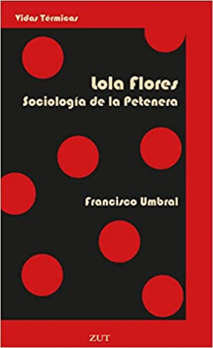 LOLA FLORES. SOCIOLOGÍA DE LA PETENERA