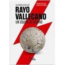 RAYO VALLECANO. UN EQUIPO DE BARRIO