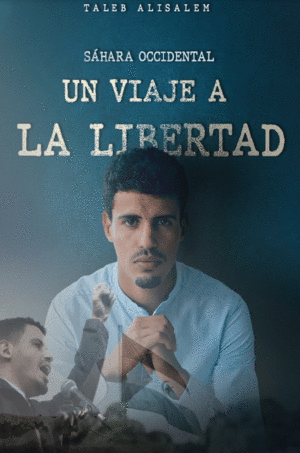SAHARA OCCIDENTAL UN VIAJE A LA LIBERTAD
