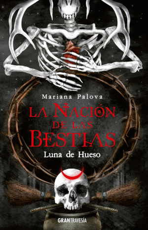 LA NACIÓN DE LAS BESTIAS. LUNA DE HUESO