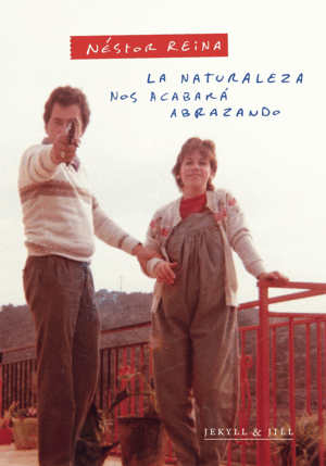 LA NATURALEZA NOS ACABARÁ ABRAZANDO