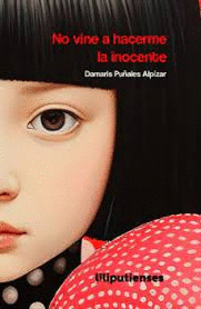 NO VINE A HACERME LA INOCENTE