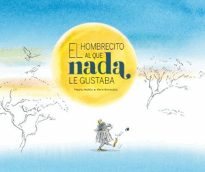 EL HOMBRECITO AL QUE NADA GUSTABA