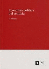 ECONOMÍA POLÍTICA DEL RENTISTA