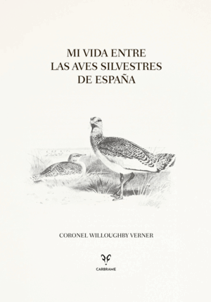 MI VIDA ENTRE LAS AVES SILVESTRES DE ESPAÑA