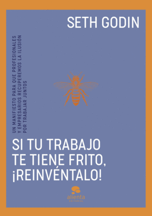 SI TU TRABAJO TE TIENE FRITO, ¡REINVÉNTALO!