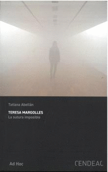 TERESA MARGOLLES. LA SUTURA IMPOSIBLE