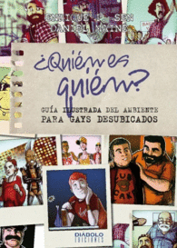 ¿QUIÉN ES QUIÉN? : GUÍA ILUSTRADA DEL AMBIENTE PARA GAYS DESUBICADOS