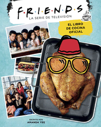 FRIENDS EL LIBRO DE COCINA OFICIAL