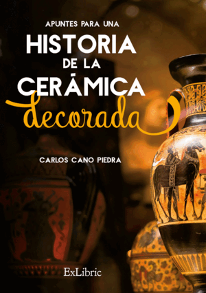 APUNTES PARA UNA HISTORIA DE LA CERÁMICA DECORADA