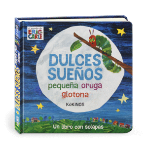 DULCES SUEÑOS PEQUEÑA ORUGA GLOTONA