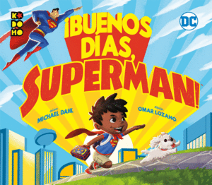 ¡BUENOS DÍAS, SUPERMAN!