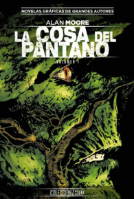 COLECCIÓN VERTIGO NÚM. 18: LA COSA DEL PANTANO DE ALAN MOORE 1