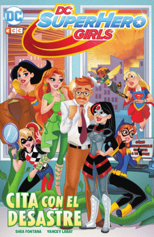 DC SUPER HERO GIRLS: CITA CON EL DESASTRE