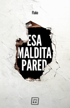 ESA MALDITA PARED