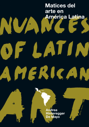 MATICES DEL ARTE EN AMÉRICA LATINA / NUANCES OF LATIN AMERICAN ART