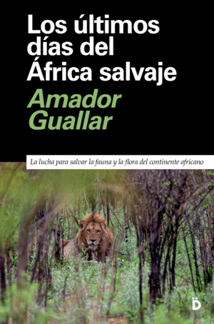 LOS ÚLTIMOS DÍAS DEL ÁFRICA SALVAJE