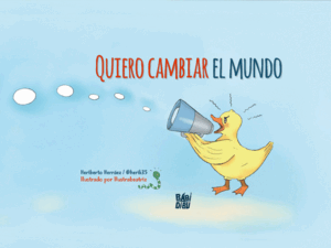 QUIERO CAMBIAR EL MUNDO