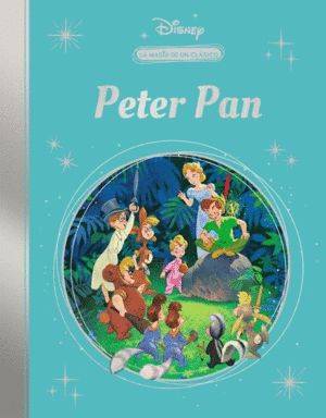 PETER PAN (LA MAGIA DE UN CLÁSICO DISNEY)