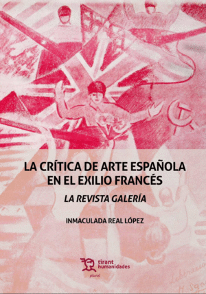 LA CRÍTICA DE ARTE ESPAÑOLA EN EL EXILIO FRANCÉS. LA REVISTA GALERÍA
