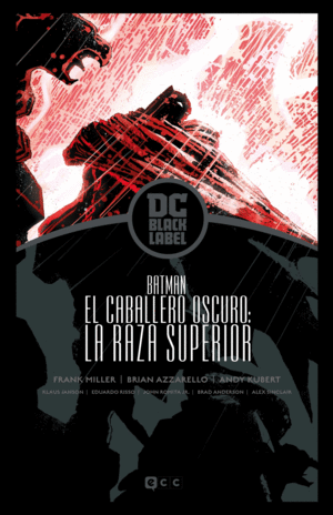 BATMAN: EL REGRESO DEL CABALLERO OSCURO - LA RAZA SUPERIOR  BIBLIOTECA DC BLACK
