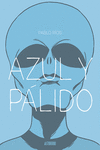 AZUL Y PÁLIDO