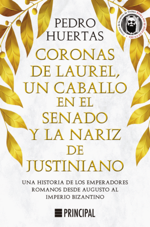 CORONAS DE LAUREL, UN CABALLO EN EL SENADO Y LA NARIZ DE JUSTINIANO