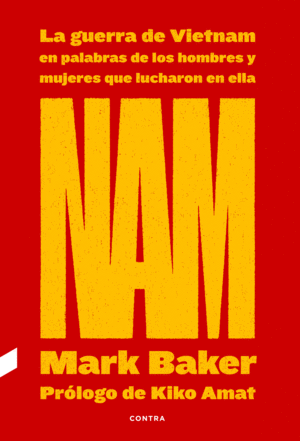 NAM: LA GUERRA DE VIETNAM EN PALABRAS DE LOS HOMBRES Y MUJERES QUE LUCHARON EN E