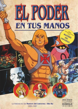 EL PODER EN TUS MANOS HISTORIA DE MASTERS DEL UNIVERSO 1982