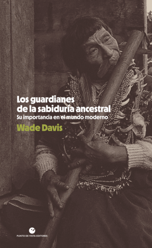 LOS GUARDIANES DE LA SABIDURIA ANCESTRAL