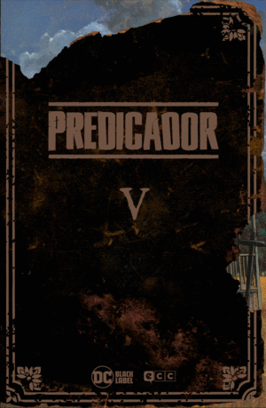 PREDICADOR: EDICIÓN DELUXE - LIBRO CINCO