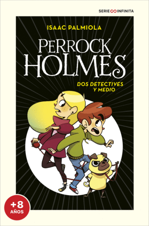 DOS DETECTIVES Y MEDIO (EDICIÓN ESCOLAR) (SERIE PERROCK HOLMES 1)