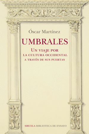 UMBRALES. UN VIAJE POR LA CULTURA OCCIDENTAL A TRAVÉS DE SUS PUERTAS