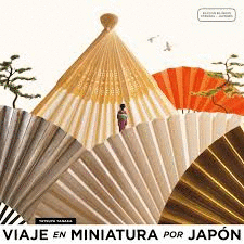 VIAJE EN MINIATURA POR JAPÓN