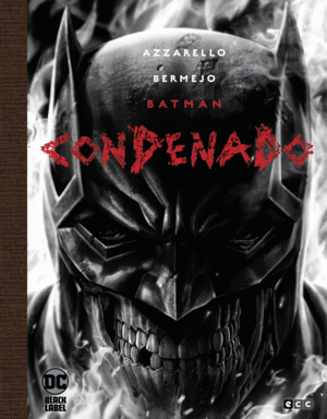 BATMAN: CONDENADO - EDICIÓN DELUXE LIMITADA EN BLANCO Y NEGRO