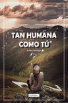 TAN HUMANA COMO TÚ