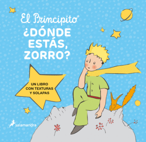 EL PRINCIPITO. ¿DÓNDE ESTÁS, ZORRO?